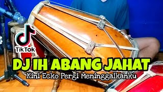 DJ IH ABANG JAHAT AKU TUH CINTA BERAT Koplo Viral Tiktok COVER Kendang Rampak!!!