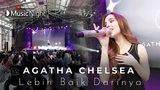AGATHA CHELSEA - LEBIH BAIK DARINYA (LIVE AT YOUTUBE MUSIC NIGHT)