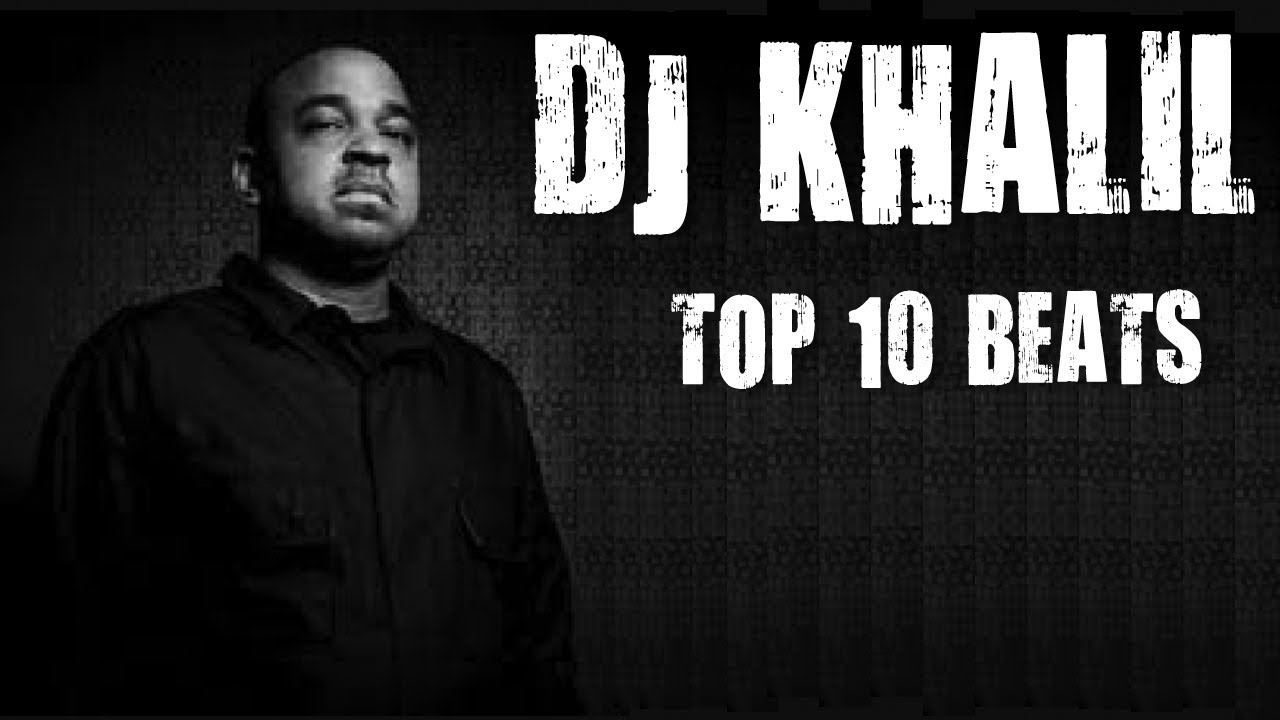 DJ Khalil   Top 10 Beats