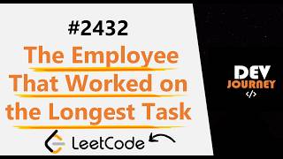 The Employee That Worked on the Longest Task | LeetCode 2432.