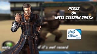 PCSX 2 | Intel Celeron 2957u 1.4Ghz | 4GB RAM | Intel HD Graphics