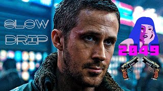 Blade Runner 2049 || Slow Drip