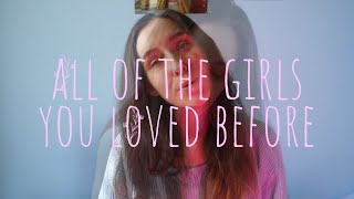 Taylor Swift - All Of The Girls You Loved Before (piano cover)
