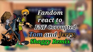 Fandom react to FNF Corrupted Tom and Jerry, Shaggy Remix