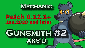 Gunsmith Part 2▶️Patch 0.12◀️NEW item/ALL parts! Mechanic Task.