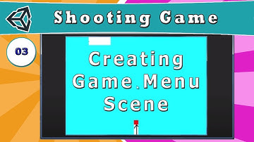 03 - Creating Game Menu Scene - [ How to Make a Shooting Game in Unity ]