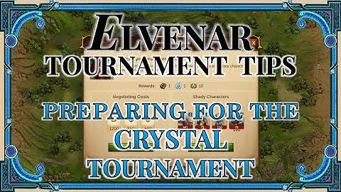Elvenar Tournament Tips - Preparing for the Crystal Tournament