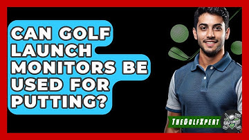 Can Golf Launch Monitors Be Used For Putting? - The Golf Xpert