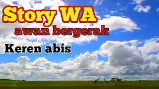 Story WA!!!! Keren abis awan bergerak