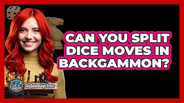 Can You Split Dice Moves In Backgammon?