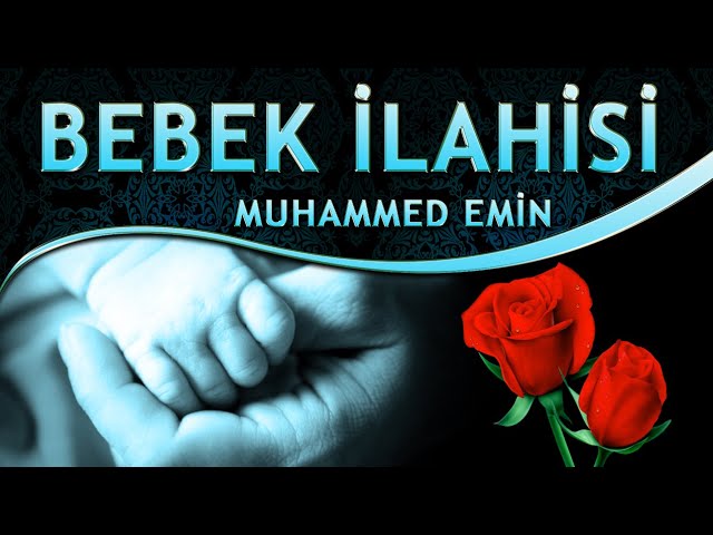 bebek ilahisi yumuk yumuk elleriyle aglar bebek muhammed emin en guzel secme ilahiler youtube