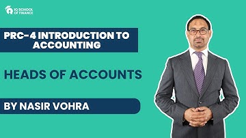 PRC-4 Introduction to Accounting - Heads of Accounts (By Nasir Vohra)