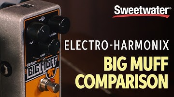 Electro-Harmonix Big Muff Fuzz Pedal Comparison