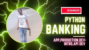 Django Python Banking App production Dev   3 July 2024
