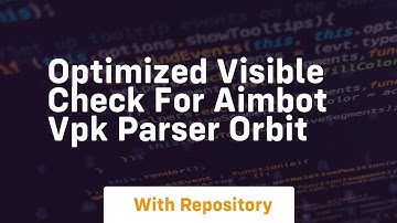 Optimized visible check for aimbot vpk parser orbit
