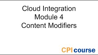 Free SAP CPI Course - Module 4: Content Modifiers