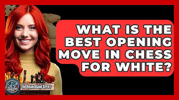 What Is The Best Opening Move In Chess For White? - The Board Game Xpert
