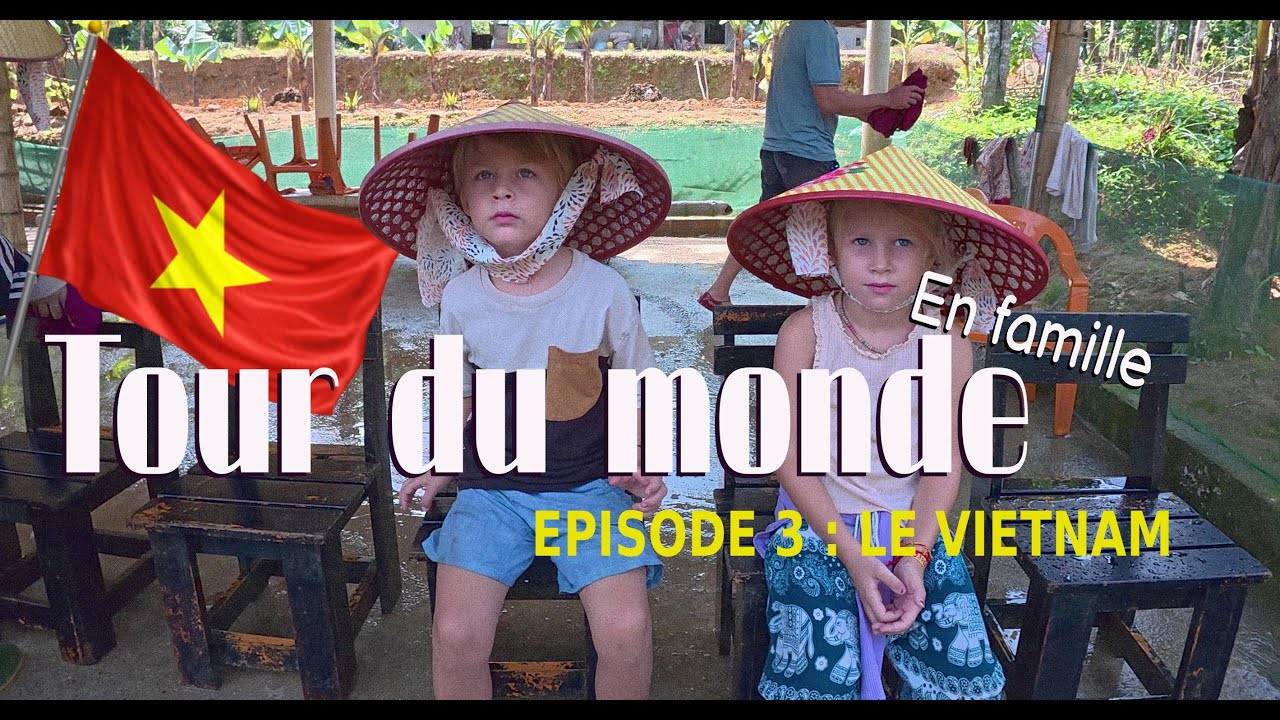 Tour du monde en Famille | Jumaa 🌏 Episode 3 : Le Vietnam.