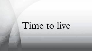 Time to live