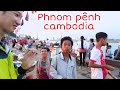 Cuộc sống mưu sinh con người phôm pênh  campuchia | cambodia travel