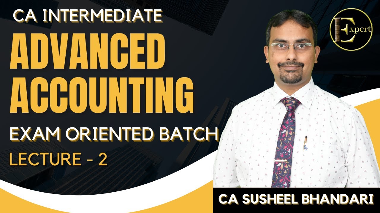 LECTURE NO : 02 CA INTER | ADVANCED ACCOUNTING | EOB BATCH | JAN/MAY 25 ...