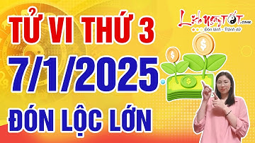 Tử Vi Hàng Ngày 7/1/2025 Thứ 3 Chúc Mừng Con Giáp Dễ Đón Lộc Lớn Tiền Bạc Tăng Vọt
