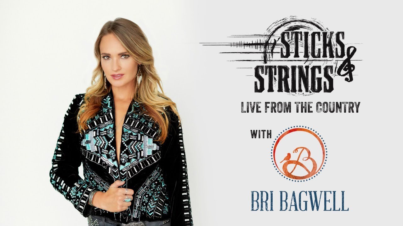 Bri Bagwell | Sticks & Strings: Live from the Country