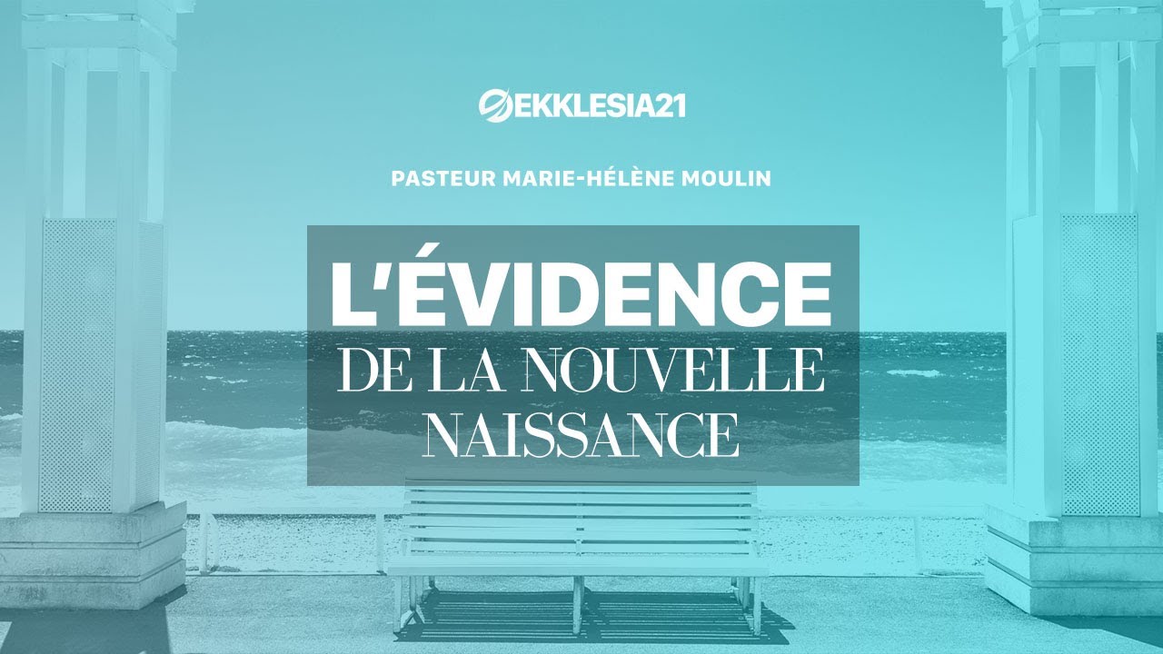 L'évidence de la nouvelle naissance - Marie-Hélène Moulin - YouTube