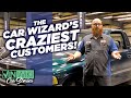 The Car Wizard's Top 3 Craziest Customers!