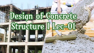 ##Fundamental behavior of reinforced concrete and loads on structure II CE 313 II Lecture -01