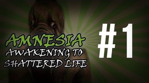 Horror Games - Amnesia the Dark Descent gameplay - Awakening to Shattered Life Part 1