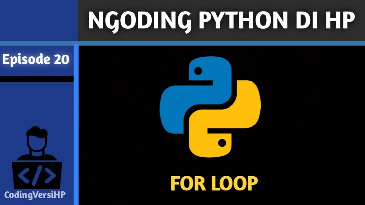 Belajar FOR LOOP di Python | Perulangan Dasar untuk Pemula - YouTube