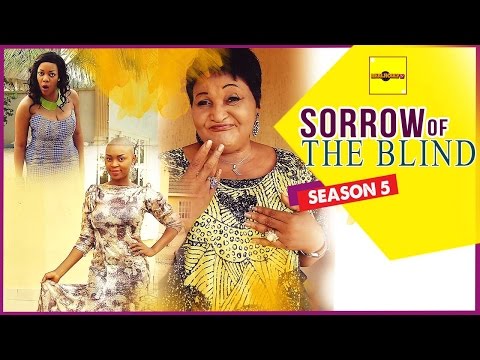 Sorrow Of The Blind 5 - Nigerian Nollywood Movies