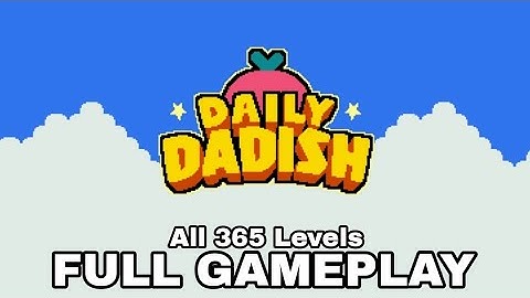 Daily Dadish Full Gameplay Walkthrough| All 365 Levels