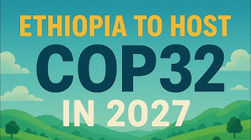 Ethiopia to host COP-32 in 2027/ current affairs News 