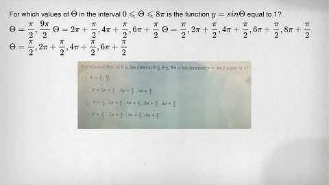 For which values of Theta in the interval 0leqslant Theta leqslant 8pi is the function y=sinTheta eq