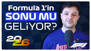 F1 2026 Formula 1In Sonu Mu Geliyor? 2026 Regülasyonları