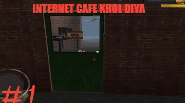 CAFE KHUL DIYA || FIRST VIDEO OF MY CHANNEL || INTERNET CAFE SIMULATOR #1 || GAMING HERE