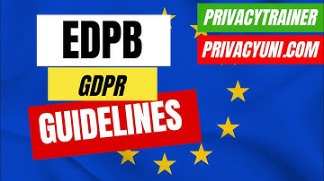 Understanding the Role of the Data Processor under GDPR - EPDB Guidelines 07/2020
