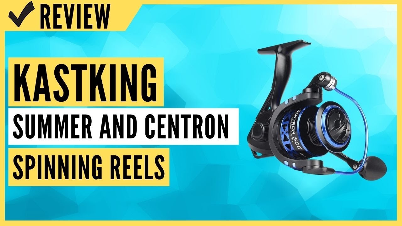 KastKing Summer and Centron Spinning Reels Review 