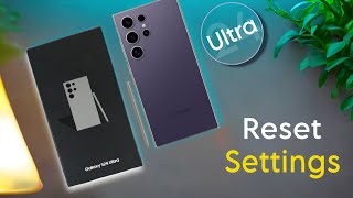 samsung galaxy s24 ultra phone settings reset | how to reset settings in samsung s24 ultra