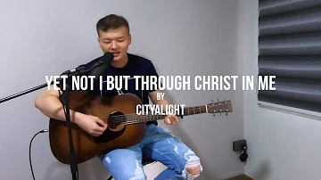 Guitar Tutorial: Yet Not I But Through Christ In Me by CityAlight
