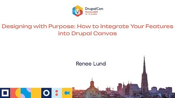 Designing with Purpose: How to Integrate Your Features into Drupal Canvas