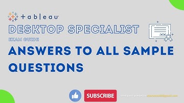 Tableau Desktop Specialist Exam Preparation Guide || Answers to all the Sample Questions