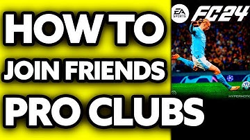 How To Join Friends Pro Clubs EA FC 24 (2025) - Step by Step