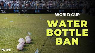 Why FIFA is banning bringing water bottles for World Cup games