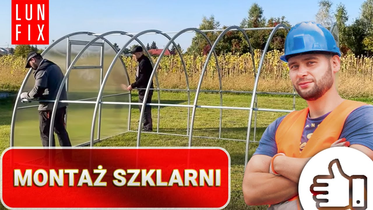 Montaż szklarni z poliwęglanu LUN FIX - czyli jak zmontować szklarnię?