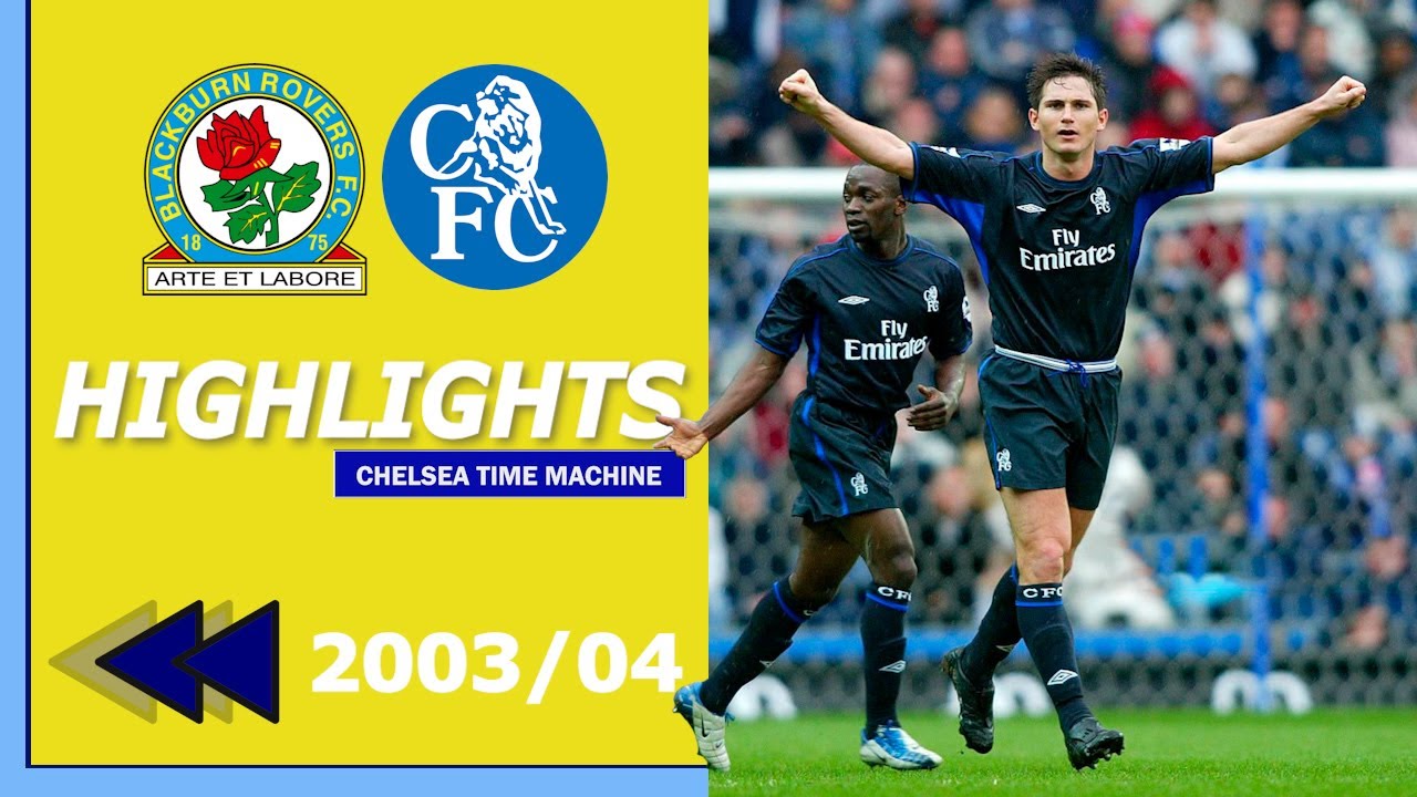 Blackburn Rovers 2:3 Chelsea Highlights / 2003-04 Season