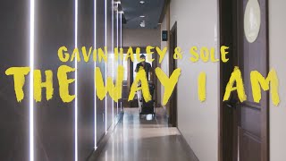 Gavin Haley & SOLE - The Way I Am