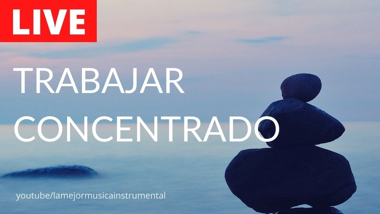 La Mejor Musica Para Trabajar Y Concentrarse Profundamente Estado Alfa Youtube